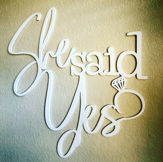 She said Yes Wood Sign