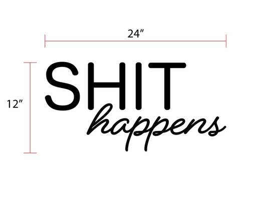 Shit happens Laser Cut Wood sign