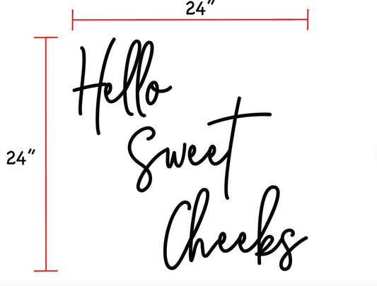Hello Sweet Cheeks