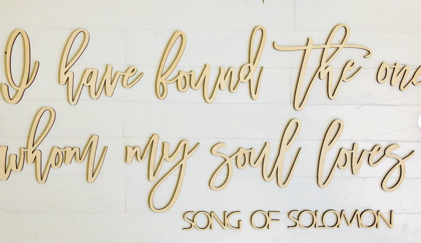 I have found the one whom my soul loves laser cut sign
