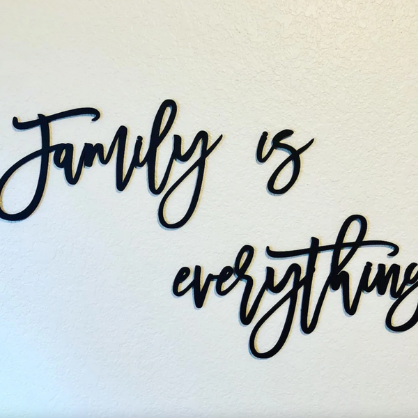 Family is everything Laser cut sign