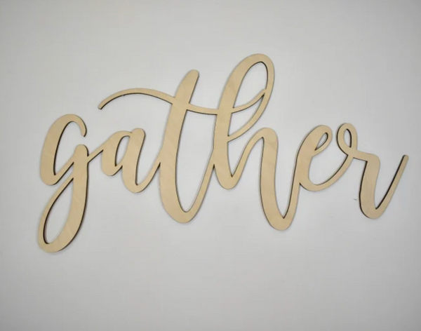 Gather Laser cut wood sign