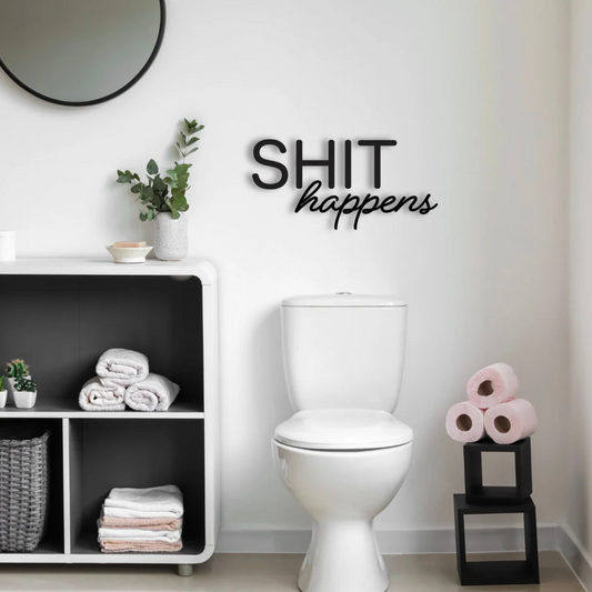 Shit happens Laser Cut Wood sign