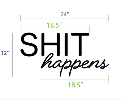 Shit happens Laser Cut Wood sign
